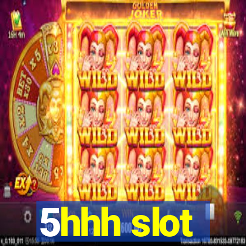 5hhh slot