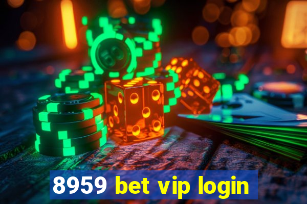 8959 bet vip login