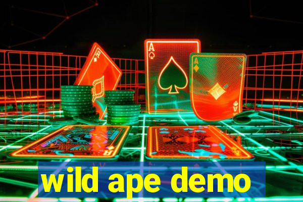 wild ape demo