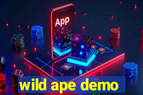 wild ape demo