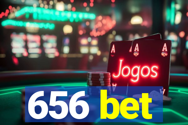 656 bet