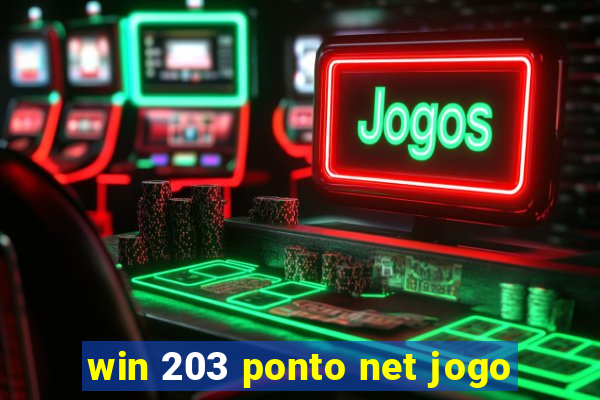 win 203 ponto net jogo