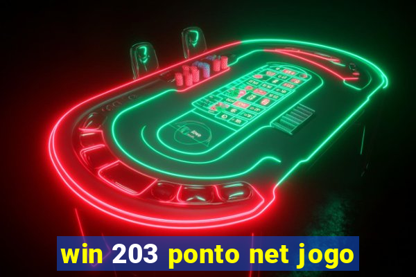 win 203 ponto net jogo