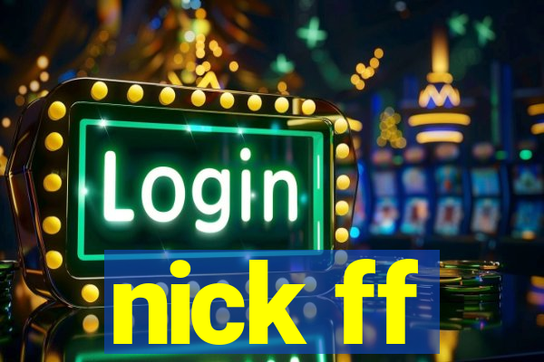 nick ff