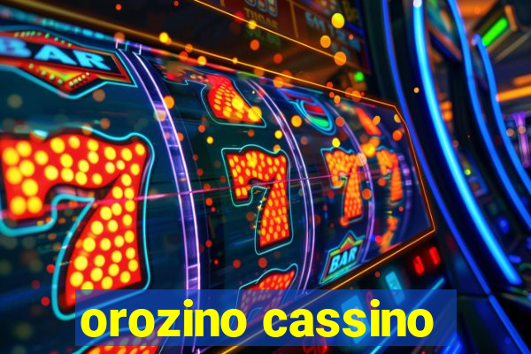 orozino cassino