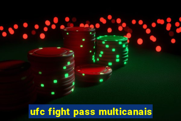 ufc fight pass multicanais