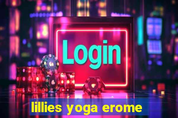 lillies yoga erome