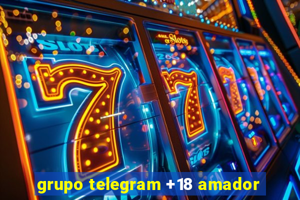 grupo telegram +18 amador