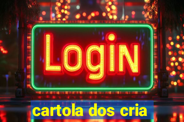 cartola dos cria