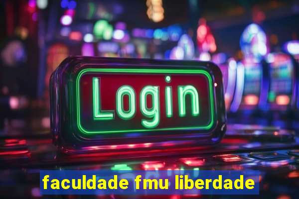 faculdade fmu liberdade