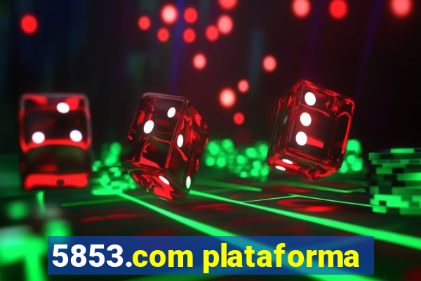 5853.com plataforma