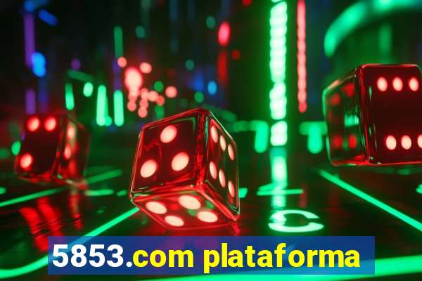 5853.com plataforma