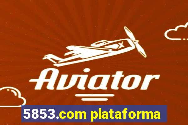 5853.com plataforma