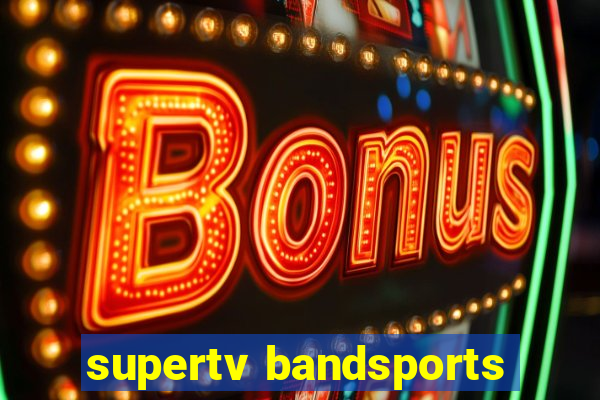 supertv bandsports