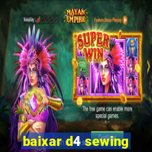 baixar d4 sewing