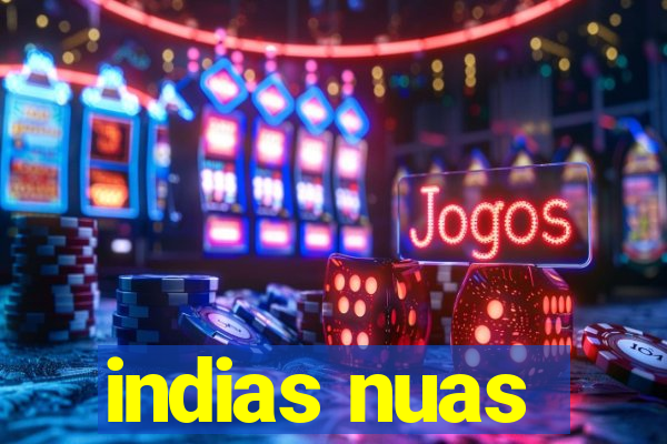 indias nuas