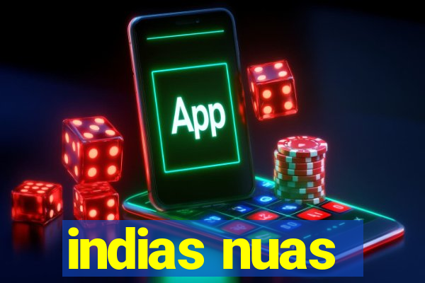 indias nuas