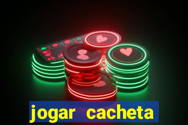 jogar cacheta valendo dinheiro