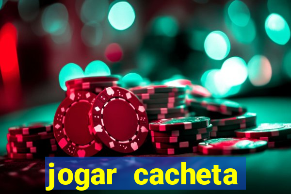 jogar cacheta valendo dinheiro