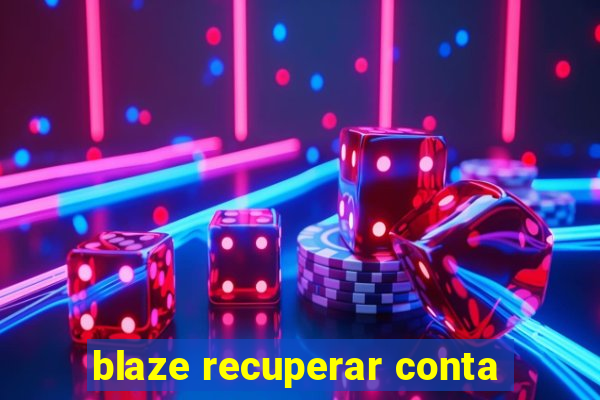 blaze recuperar conta