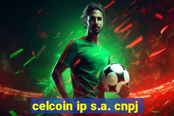 celcoin ip s.a. cnpj