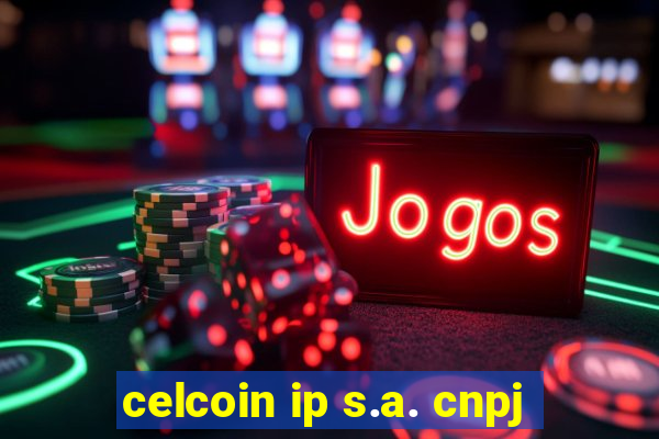 celcoin ip s.a. cnpj