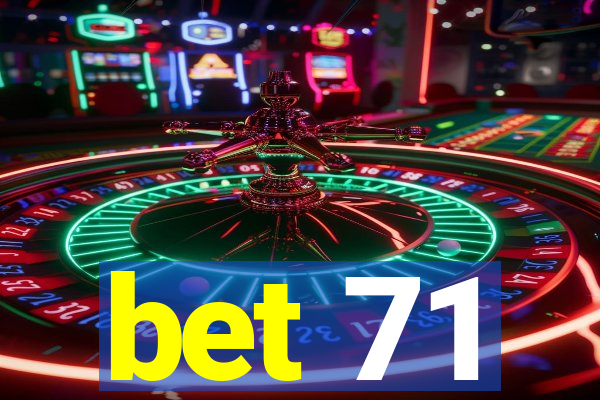 bet 71