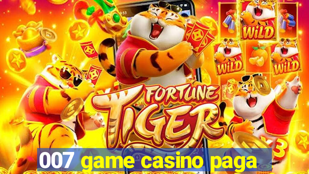 007 game casino paga