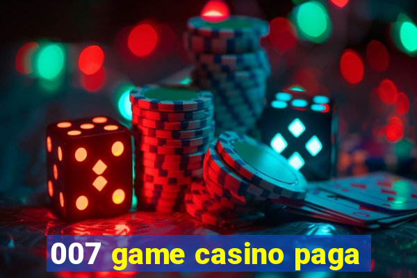 007 game casino paga