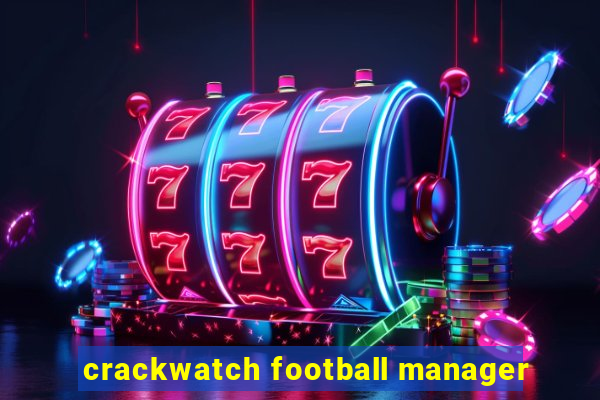 crackwatch football manager