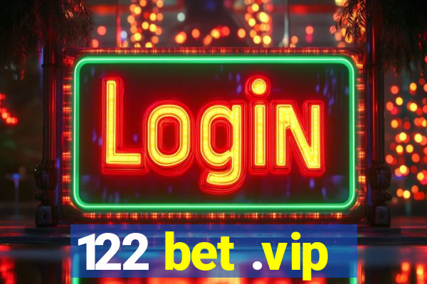 122 bet .vip