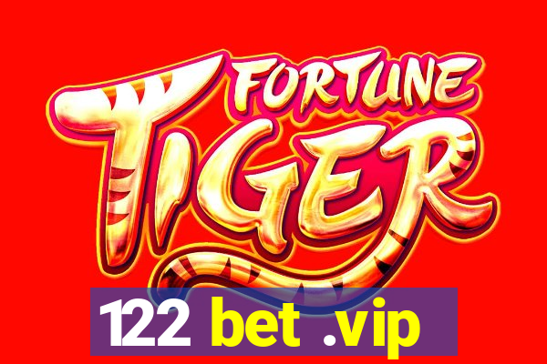 122 bet .vip