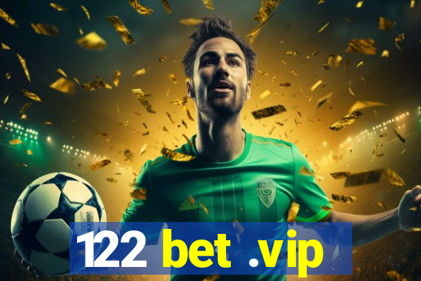 122 bet .vip