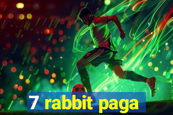 7 rabbit paga