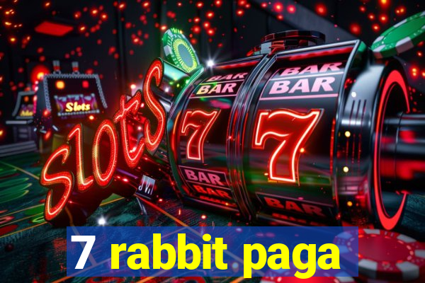 7 rabbit paga