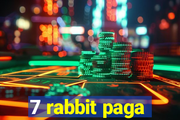 7 rabbit paga