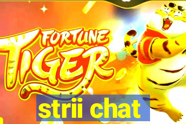 strii chat