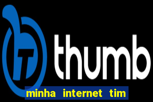 minha internet tim beta acabou como contratar mais