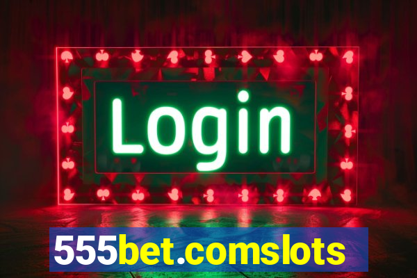 555bet.comslots