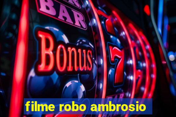 filme robo ambrosio