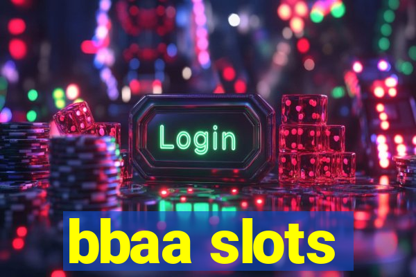 bbaa slots