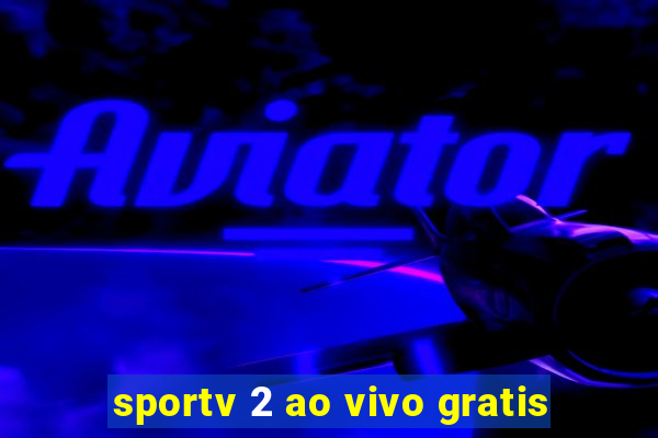 sportv 2 ao vivo gratis