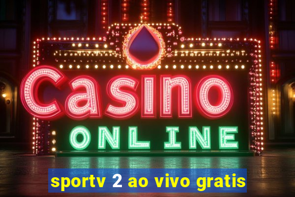 sportv 2 ao vivo gratis