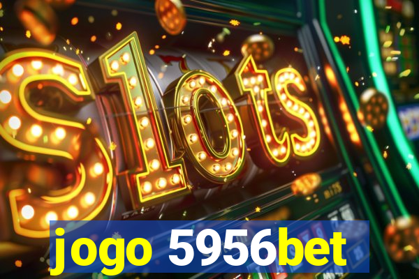 jogo 5956bet