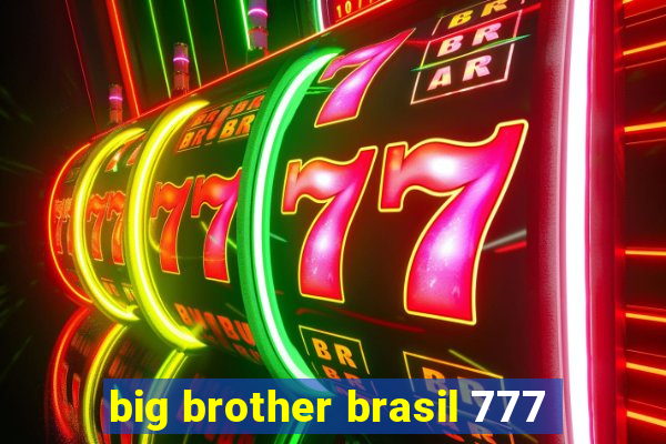 big brother brasil 777