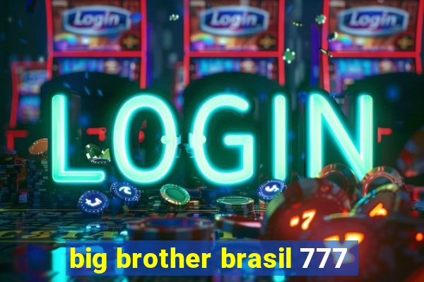 big brother brasil 777