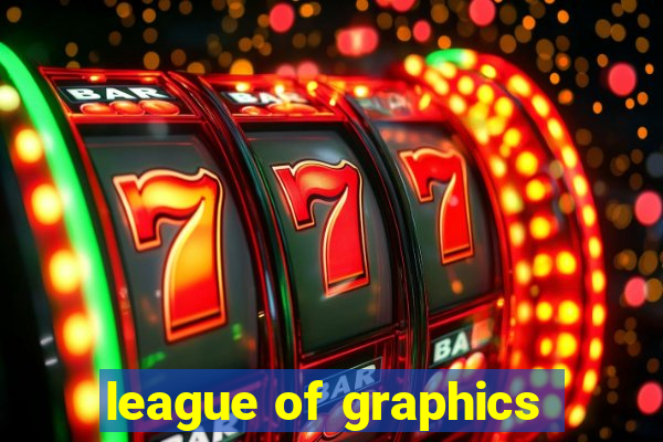 league of graphics