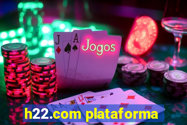 h22.com plataforma