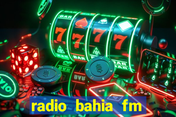 radio bahia fm 88.7 ao vivo ouvir