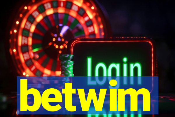 betwim